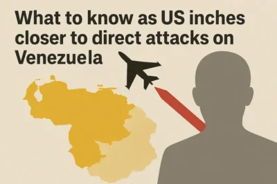 What to Know as the US Moves Closer to Possible Action Against Venezuela