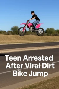 Teen Arrested After Viral Dirt Bike Jump in Arizona