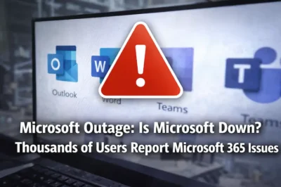 Microsoft Outage: Is Microsoft Down? Thousands of Users Report Service Disruptions
